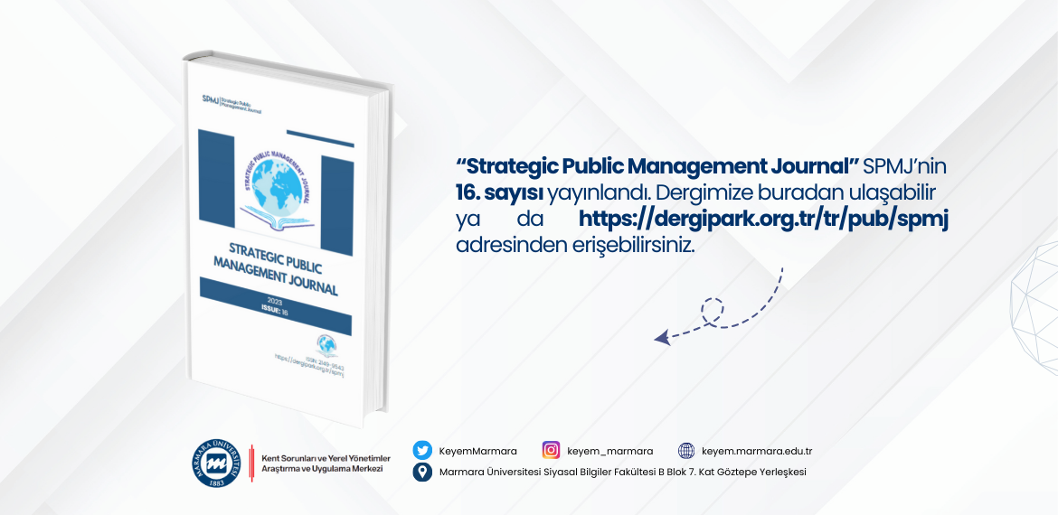 “Strategic Public Management Journal” SPMJ’nin 
16. sayısı yayınlandı. Dergimize buradan ulaşabilir 
ya da https://dergipark.org.tr/tr/pub/spmj adresinden erişebilirsiniz.